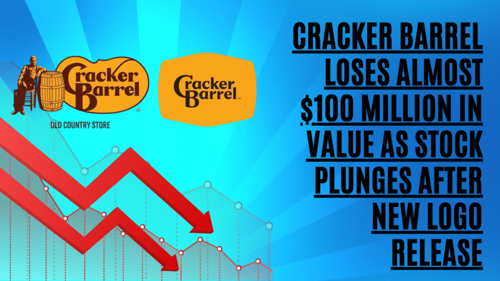 Cracker Barrel loses almost $100 million in value as stock plunges after new logo release