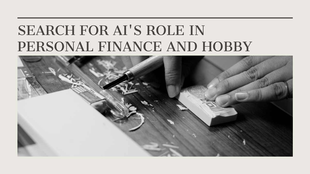 Search For AI's Role In Personal Finance And Hobby
