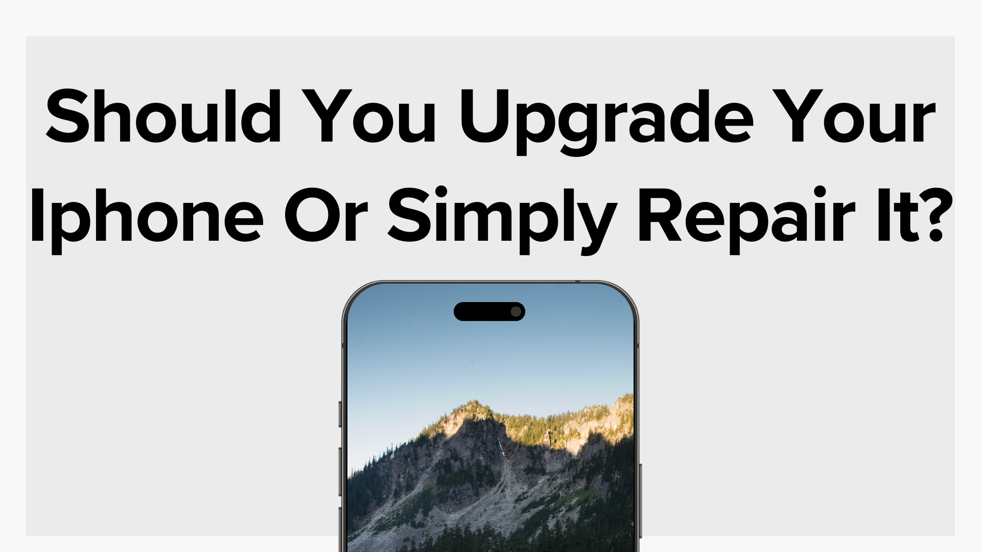 Should You Upgrade Your Iphone Or Simply Repair It