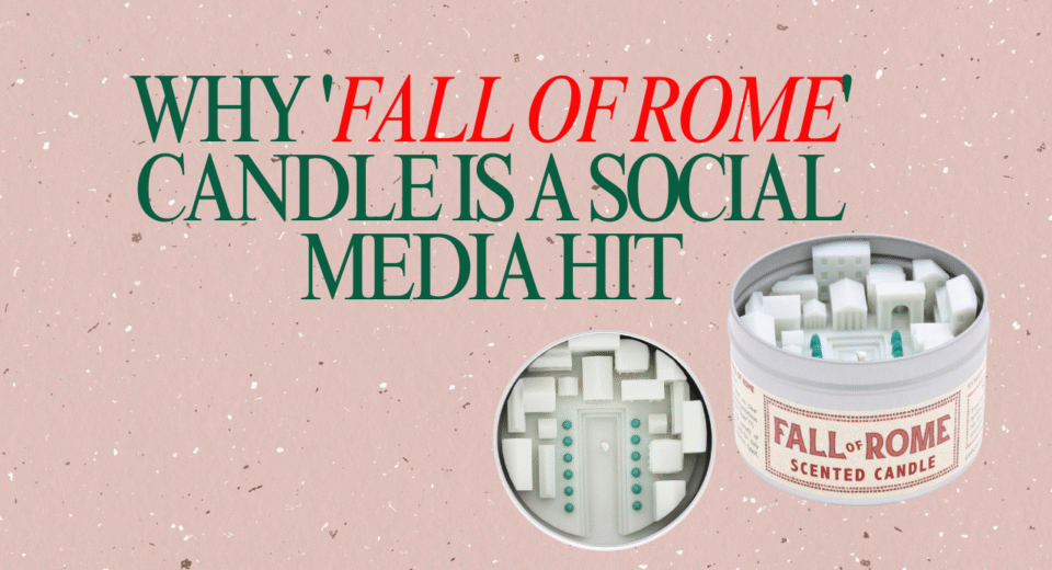 Why an 'Fall of Rome' Candle Is a Social Media Hit