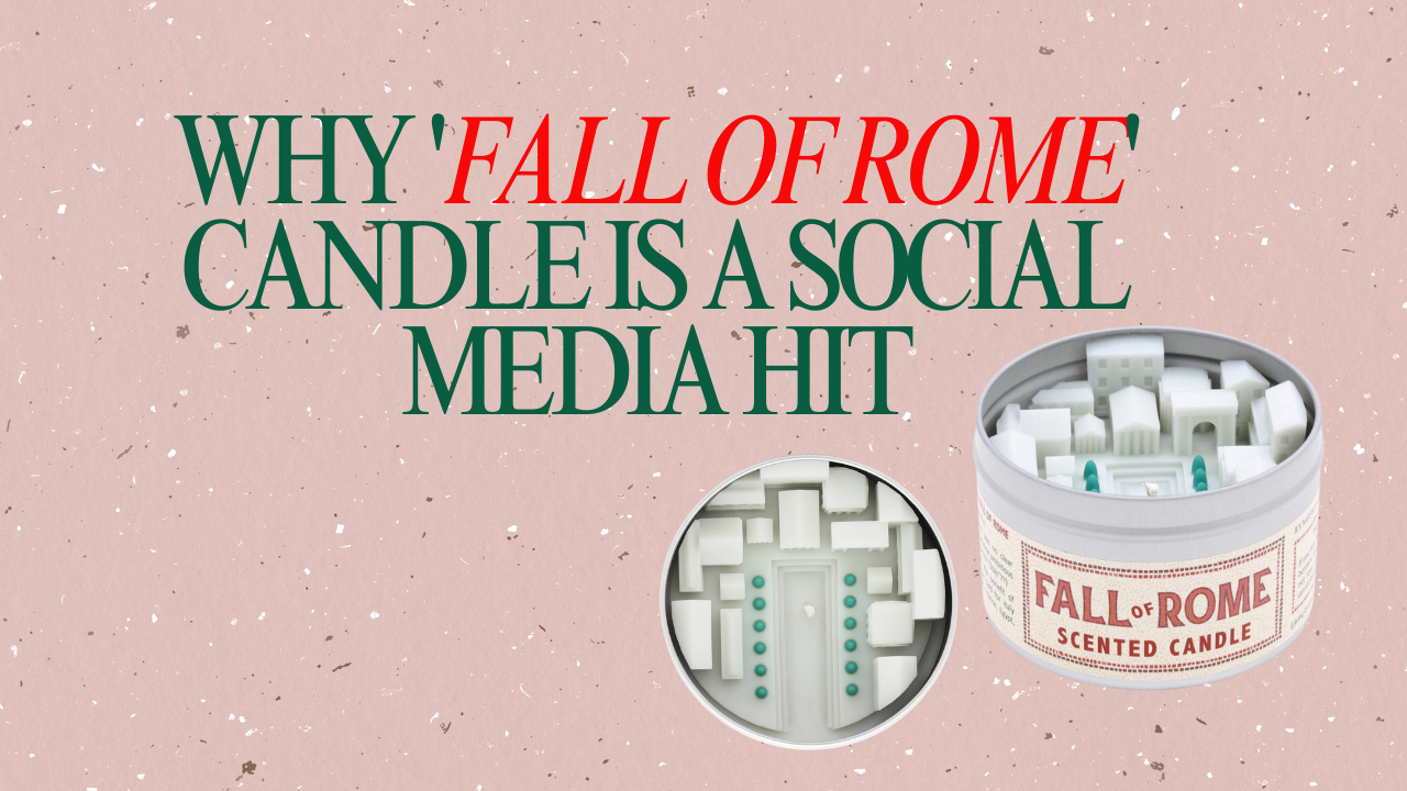 Why an 'Fall of Rome' Candle Is a Social Media Hit